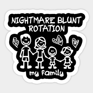 NIGHTMARE BLUNT ROTATION - My Family Sticker